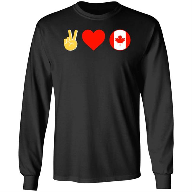 Peace Love Canada Shirt Hoodie Sweatshirt