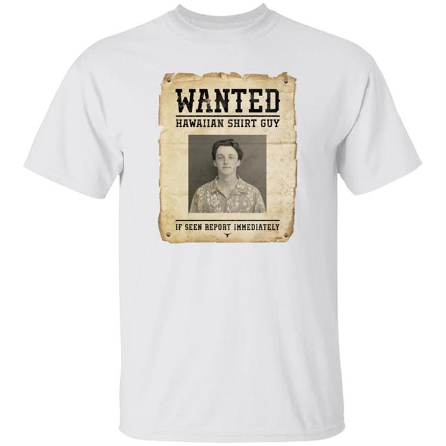 Texas Men’S Basketball Wanted Hawaiian Shirt Guy If Seen Report Immediately Shirt