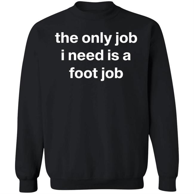 Lil Aaron The Only Job I Need Is A Foot Job Shirt Hazheart Merch Lil Aaron The Only Job I Need Is A Foot Job Shirt Hazheart Merch