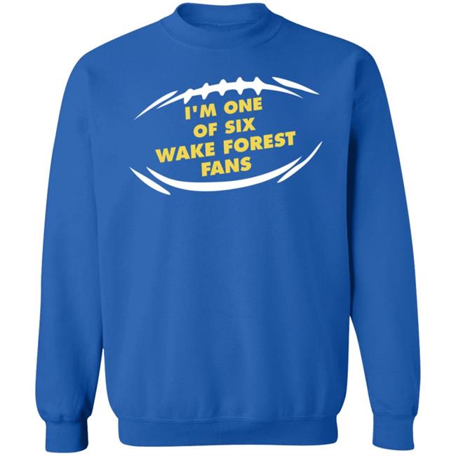I'm One Of Six Wake Forest Fans Shirt Kirk Herbstreit I'm One Of Six Wake Forest Fans Shirt Kirk Herbstreit