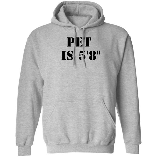 Pet Is 5'8" Shirt Macrodosingpod Pet Is 5'8" Shirt Macrodosingpod