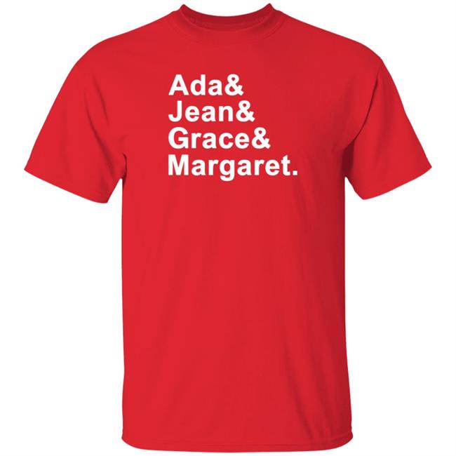 Ada Jean Grace Margaret Shirt Hoodie Sweatshirt Ada Jean Grace Margaret Shirt Hoodie Sweatshirt