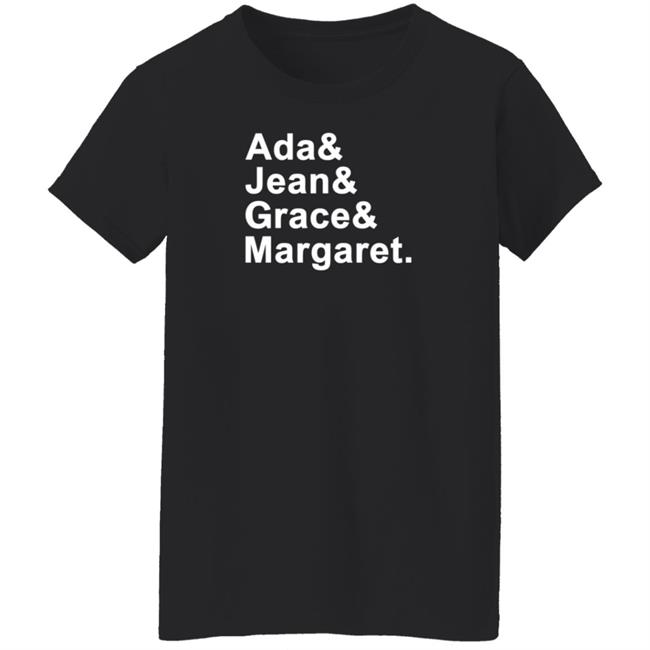 Ada Jean Grace Margaret Shirt Hoodie Sweatshirt Ada Jean Grace Margaret Shirt Hoodie Sweatshirt