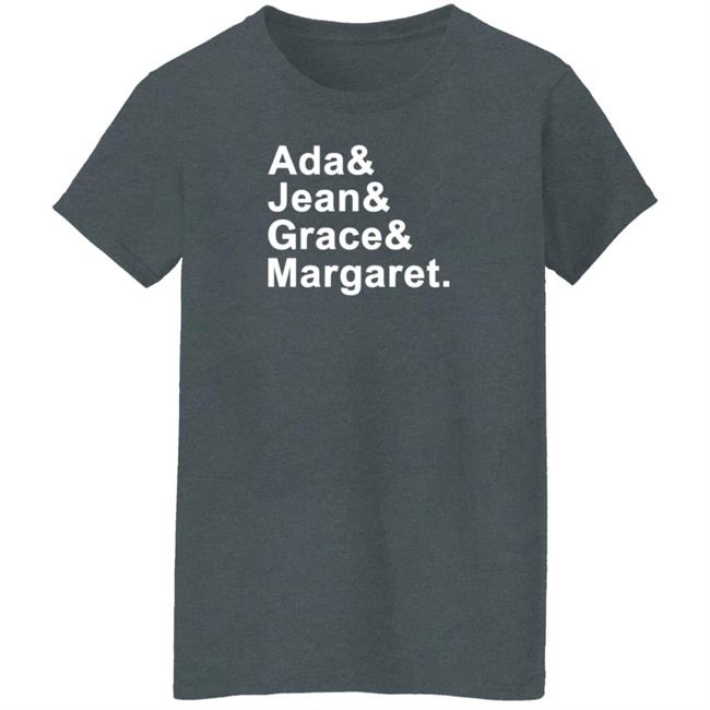 Ada Jean Grace Margaret Shirt Hoodie Sweatshirt Ada Jean Grace Margaret Shirt Hoodie Sweatshirt
