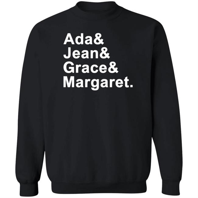 Ada Jean Grace Margaret Shirt Hoodie Sweatshirt Ada Jean Grace Margaret Shirt Hoodie Sweatshirt