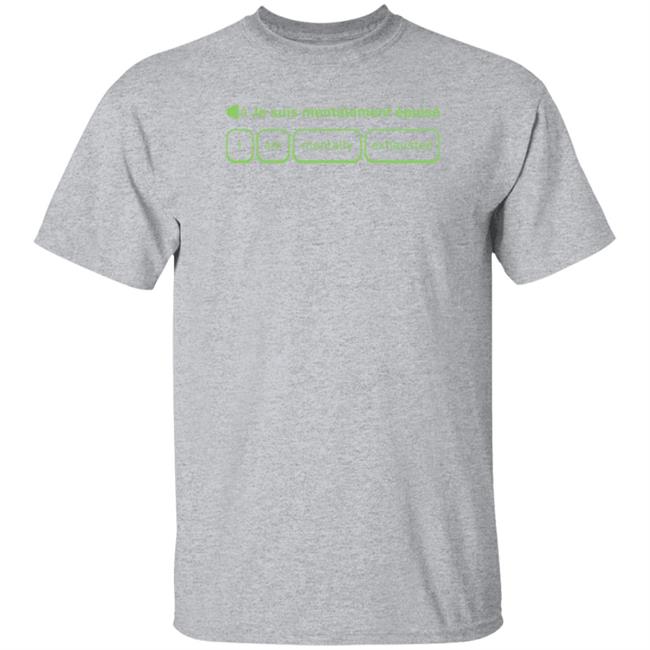 Je Suis Mentalement Épuisé Shirt Cotton Bureau Shop Je Suis Mentalement Épuisé Shirt Cotton Bureau Shop
