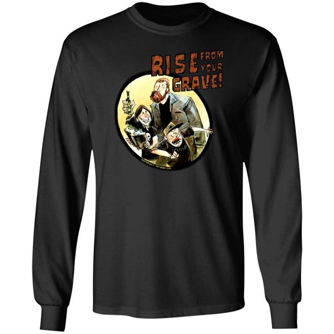 Last Podcast Merch Rise From Your Grave Shirt Last Podcast Merch Rise From Your Grave Shirt
