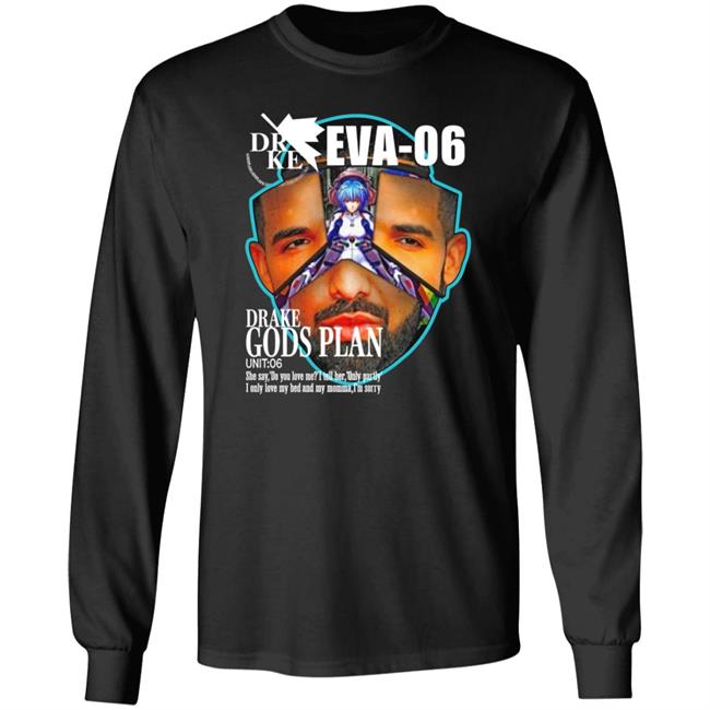 My Fault Unit 06 Shirt Drake Eva 06 Drake Gods Plan Shirt Wupre Merch