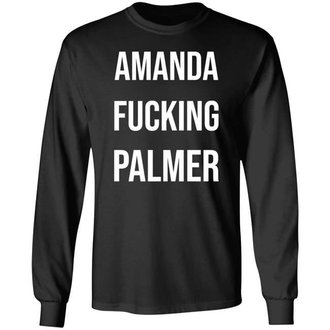 Amanda Fucking Palmer Sweatshirt Shirt Hoodie