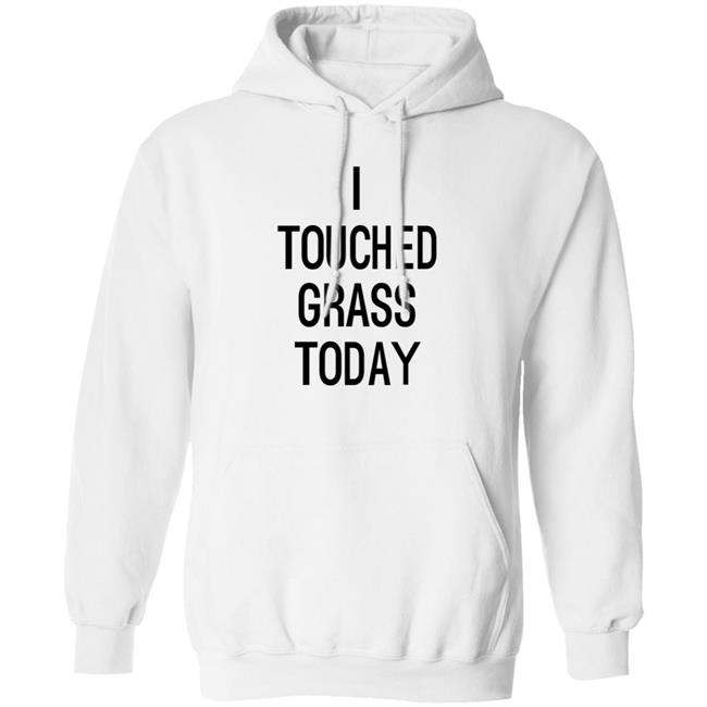I Touched Grass Today Hoodie Hunter Avallone Store