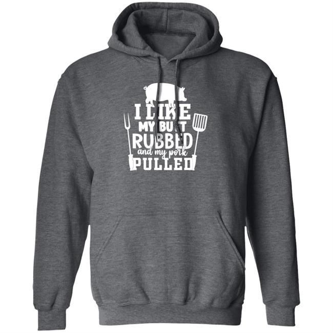 I Like My Butt Rubbed And My Pork Pulled Shirt Lone Star Roots Shop I Like My Butt Rubbed And My Pork Pulled Shirt Lone Star Roots Shop
