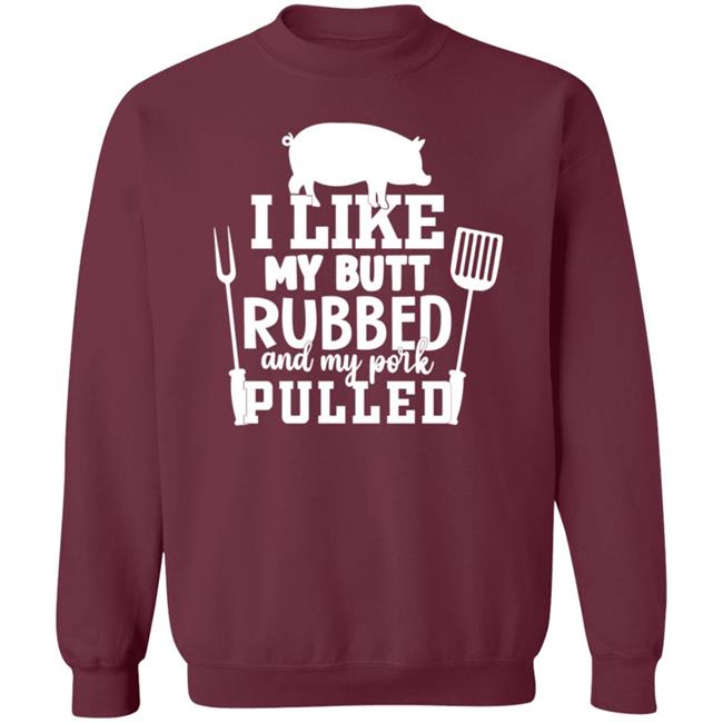 I Like My Butt Rubbed And My Pork Pulled Shirt Lone Star Roots Shop I Like My Butt Rubbed And My Pork Pulled Shirt Lone Star Roots Shop