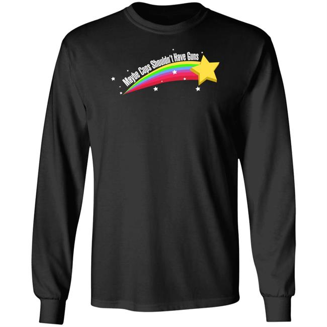 Maybe Cops Shouldn't Have Guns Shirt Jared Bennion Maybe Cops Shouldn't Have Guns Shirt Jared Bennion