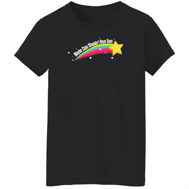 Maybe Cops Shouldn't Have Guns Shirt Jared Bennion Maybe Cops Shouldn't Have Guns Shirt Jared Bennion