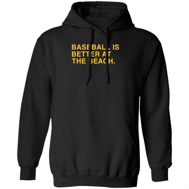 Obvious Shirts Store Baseball Is Better At The Beach Shirt Myrtle Beach Pelicans Obvious Shirts Store Baseball Is Better At The Beach Shirt Myrtle Beach Pelicans