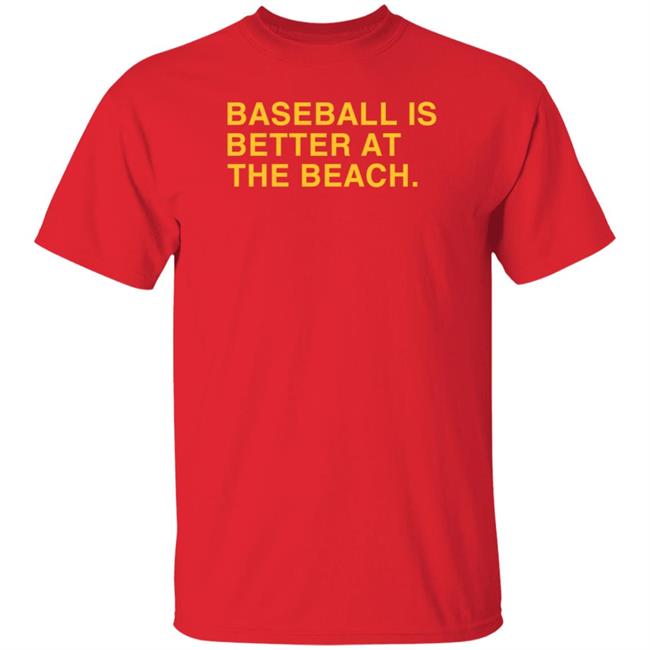 Obvious Shirts Store Baseball Is Better At The Beach Shirt Myrtle Beach Pelicans Obvious Shirts Store Baseball Is Better At The Beach Shirt Myrtle Beach Pelicans