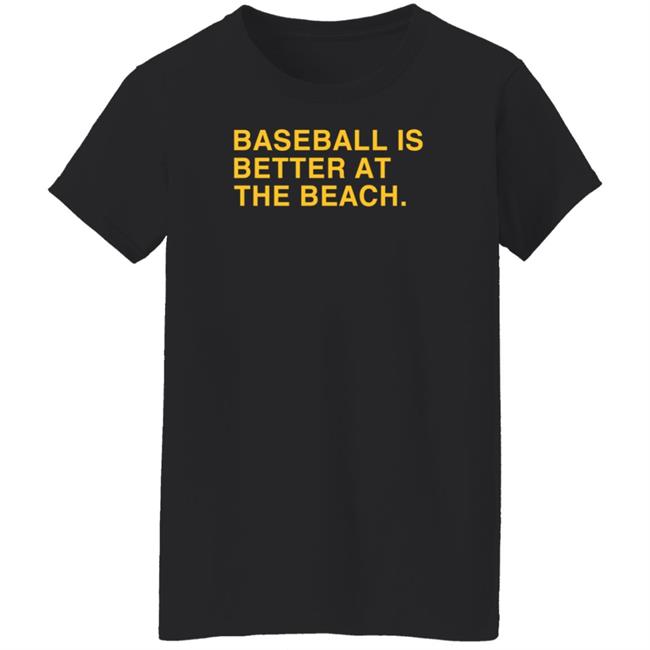 Obvious Shirts Store Baseball Is Better At The Beach Shirt Myrtle Beach Pelicans Obvious Shirts Store Baseball Is Better At The Beach Shirt Myrtle Beach Pelicans
