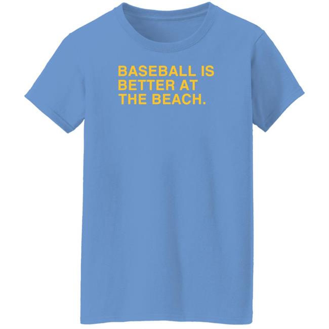 Obvious Shirts Store Baseball Is Better At The Beach Shirt Myrtle Beach Pelicans Obvious Shirts Store Baseball Is Better At The Beach Shirt Myrtle Beach Pelicans