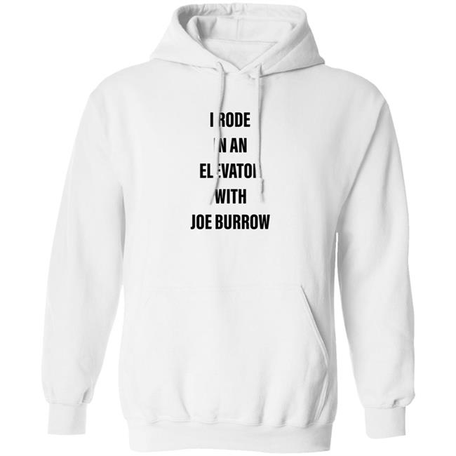 I Rode In An Elevator With Joe Burrow Shirt Gavin Rogers I Rode In An Elevator With Joe Burrow Shirt Gavin Rogers