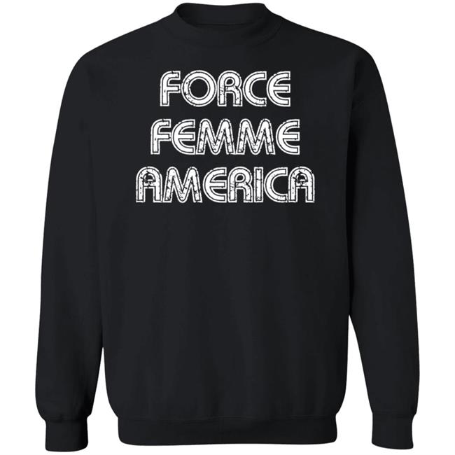 Force Femme America Shirt Theadarhodes Force Femme America Shirt Theadarhodes