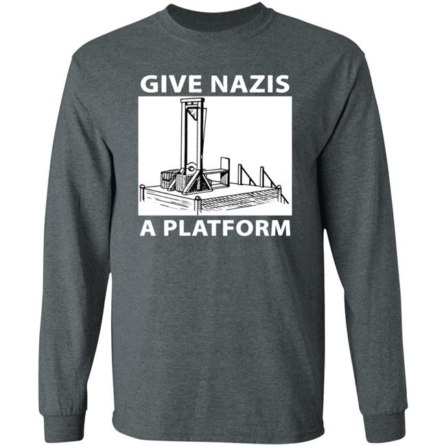 Give Nazis A Platform Shirt Katelyn Bowden Give Nazis A Platform Shirt Katelyn Bowden