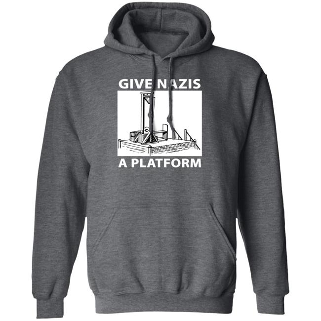 Give Nazis A Platform Shirt Katelyn Bowden Give Nazis A Platform Shirt Katelyn Bowden