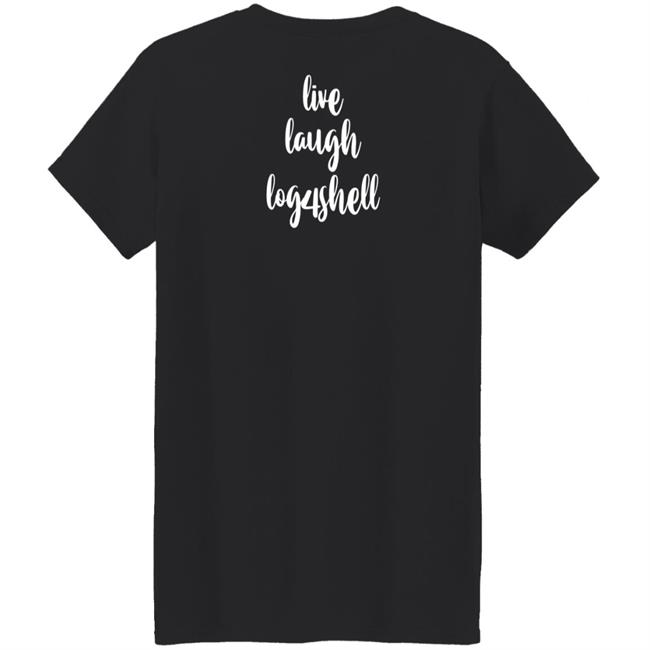 Hack.Xxx Merch Live Laugh Log4shell Shirt Hack.Xxx Merch Live Laugh Log4shell Shirt