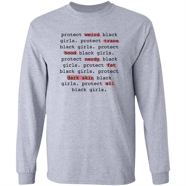 Protect Weird Black Girls Protect Trans Black Girls Protect All Black Girls Shirt Protect All Black Girls Shirt Legendaryrootz Store