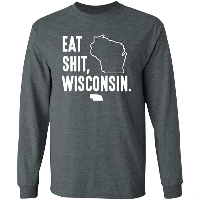 Eat Shit Wisconsin Shirt Hoodie Sweatshirt Eat Shit Wisconsin Shirt Hoodie Sweatshirt