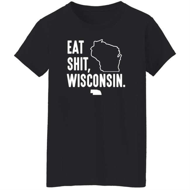 Eat Shit Wisconsin Shirt Hoodie Sweatshirt Eat Shit Wisconsin Shirt Hoodie Sweatshirt