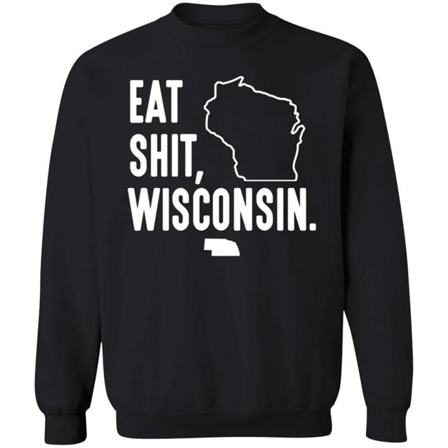 Eat Shit Wisconsin Shirt Hoodie Sweatshirt Eat Shit Wisconsin Shirt Hoodie Sweatshirt