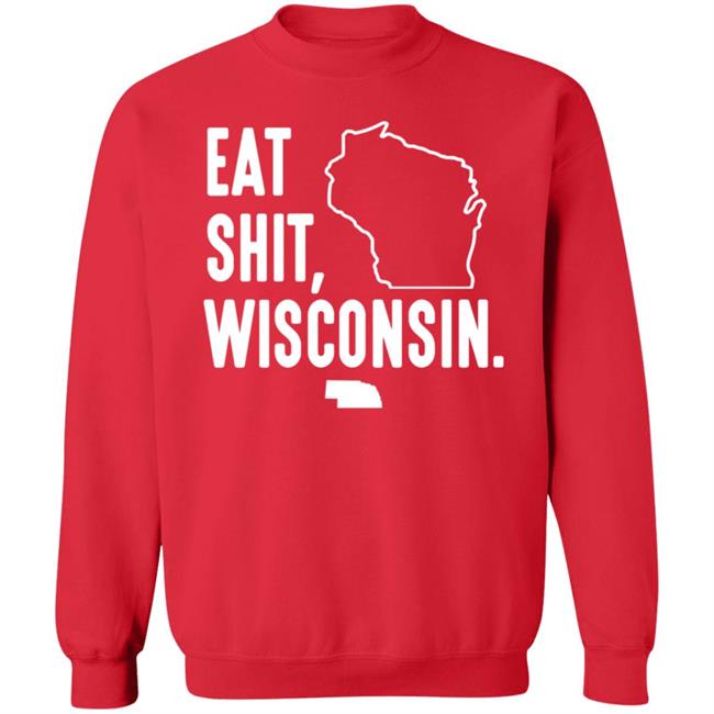 Eat Shit Wisconsin Shirt Hoodie Sweatshirt Eat Shit Wisconsin Shirt Hoodie Sweatshirt