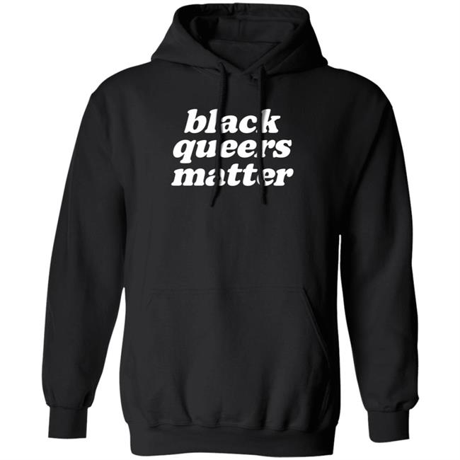 Black Queers Matter Hoodie Lovedbyher Black Queers Matter Hoodie Lovedbyher