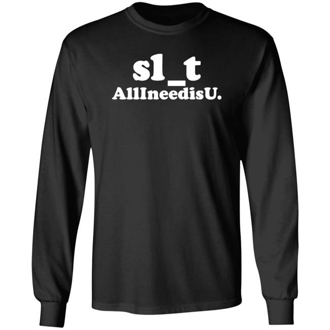 Sl_t All I Need Is You Shirt Shysmith