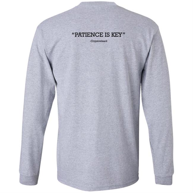Patience Is Key Cryptowizard Shirt Hoodie Sweatshirt