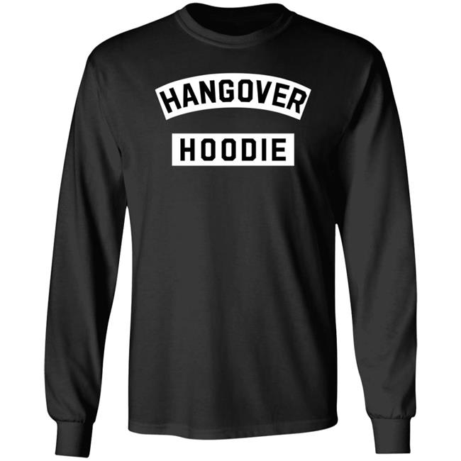 Hangover Hoodie Shirt Sweatshirt