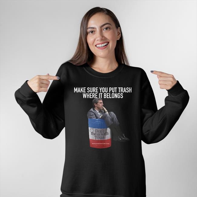 Pammsyhere Make Sure You Put Trash Where It Belongs Shirt