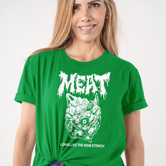 Papa Mea Black Meat Long Live The New Stench Shirt Meat Long Live The New Stench Hot Hoodie