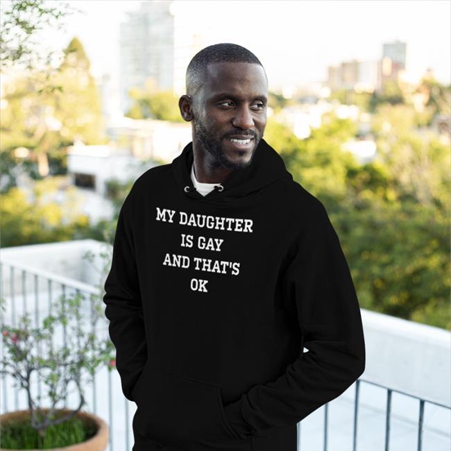 Shirtsthtgohard My Daughter Is Gay And That's Ok Shirt