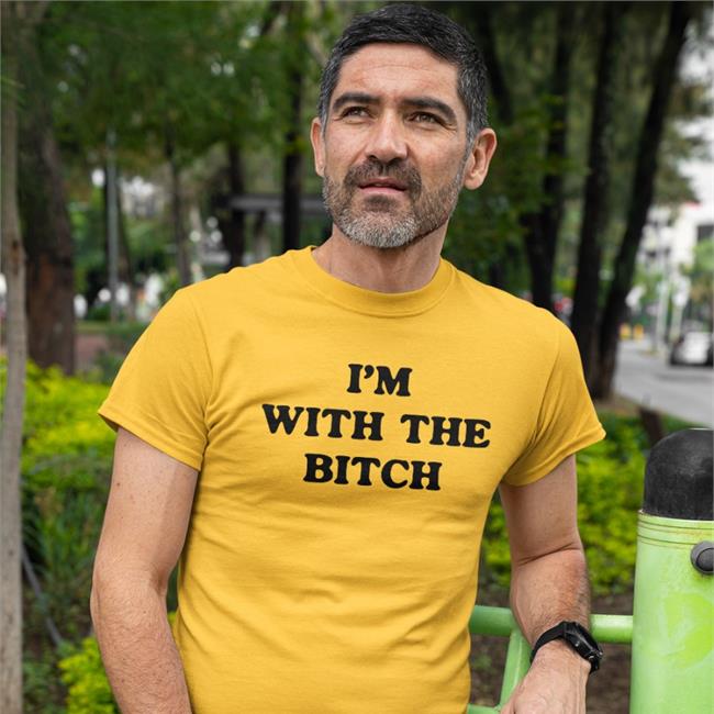 I'm With The Bitch Shirt Shirts That Go Hard Shirtsthtgohard I'm With The Bitch Shirt Shirts That Go Hard