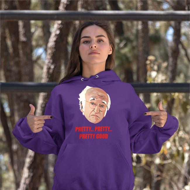 Homelesspimp Larry David Pretty Pretty Pretty Good Shirt