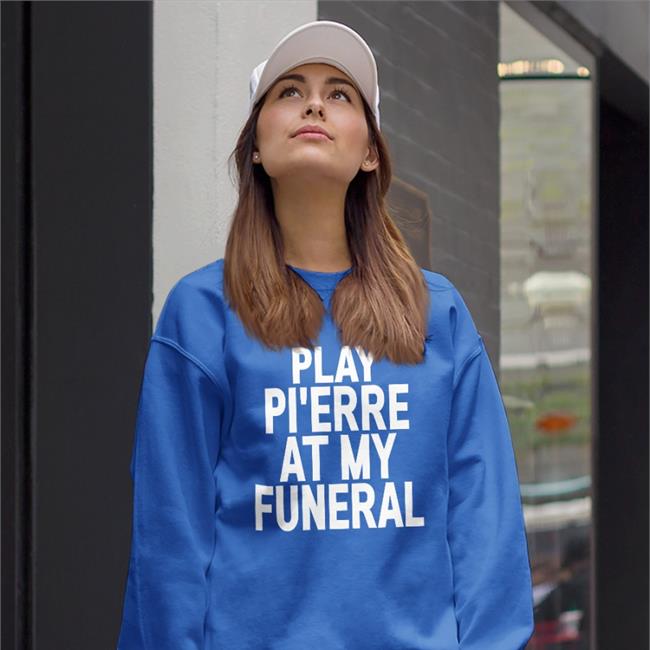 04Syruptalk Play Pi'erre At My Funeral Shirt Mo 04Syruptalk Play Pi'erre At My Funeral Shirt