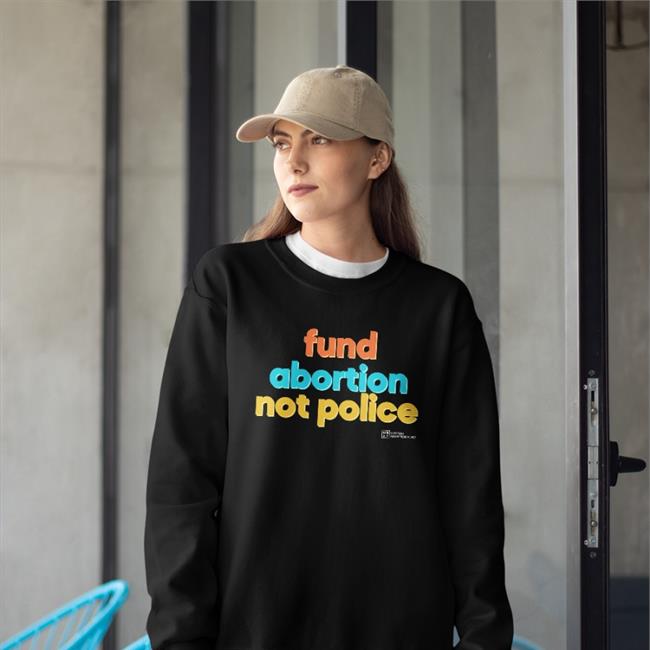 Fund Abortion Not Police Hoodie
