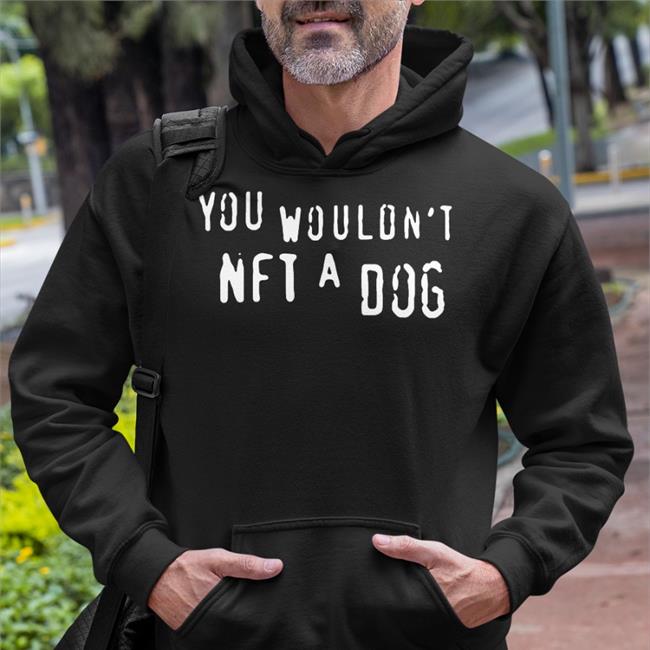 Thegoodshirts You Wouldn't Nft A Dog Shirt