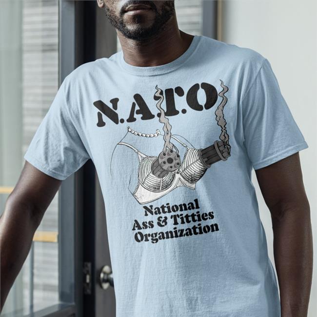 Nato National Ass & Titties Organization Long Sleeve T Shirt Shirts That Go Hard