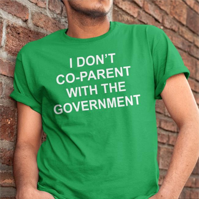 Black I Don't Co-Parent With The Government Shirt Christine