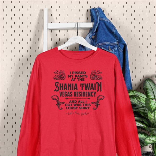 Adam Eliis Jen Lewis I Pissed My Pants At The Shania Twain Vegas Residency Shirt