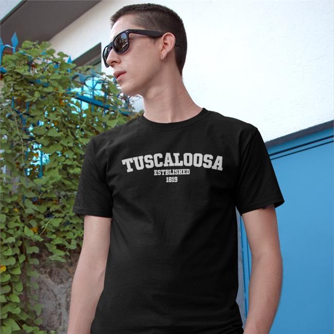 Tuscaloosa Established 1819 Shirt Arnoldterrion Visit Tuscaloosa