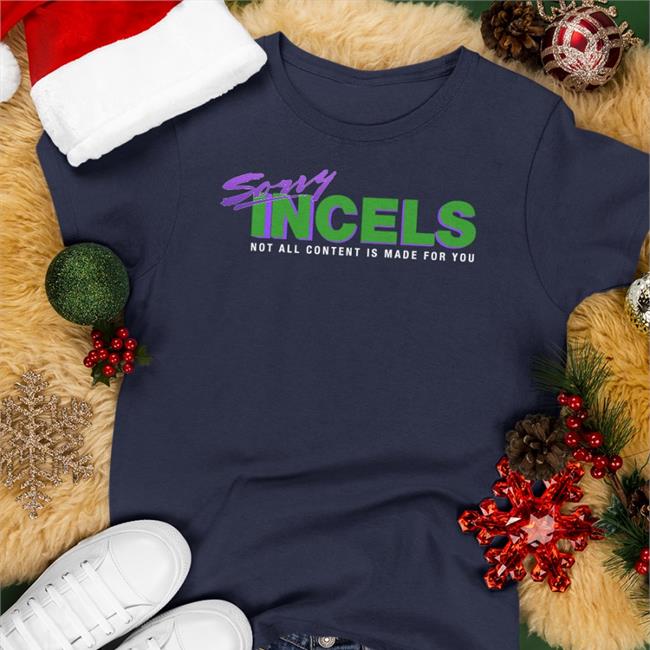 Sorry Incels Sweatshirt