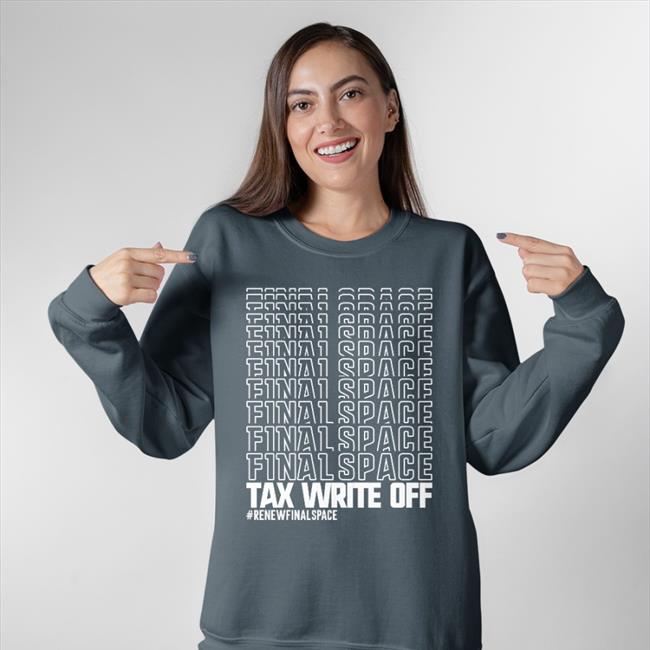 Final Space Tax Write Off Renewfinalspace Tee Shirt